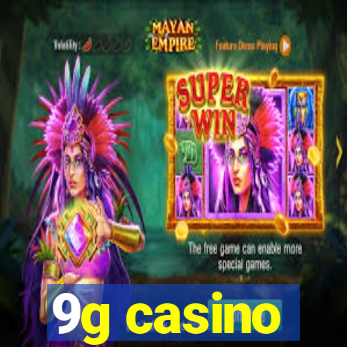 9g casino